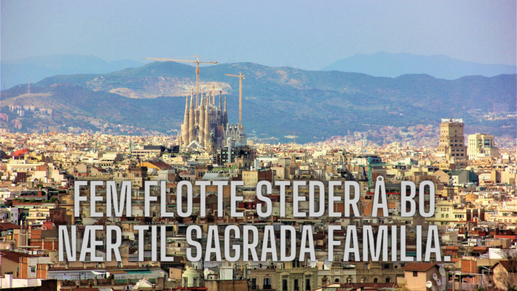 Hoteller nær Sagrada Familia i Barcelona.