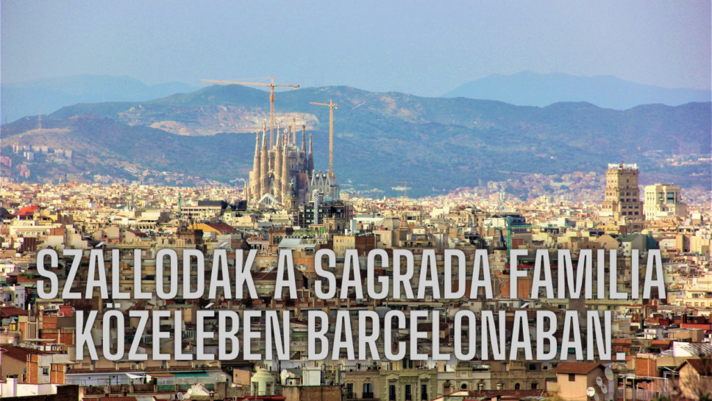 Szállodák a Sagrada Familia közelében Barcelonában.